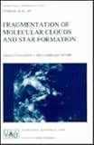 Fragmentation of Molecular Clouds and Star Formation, , 0792311582