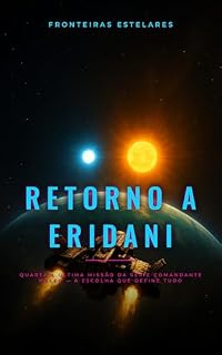 Livro Retorno a Eridani: Quarta e última missão da série Comandante Halen — a escolha que define tudo