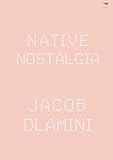 Native Nostalgia