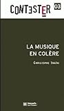 La Musique en colère (CONTESTER) by