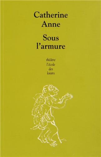 Sous l'armure by Catherine Anne