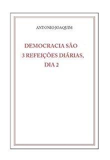 Livro DEMOCRACIA SÃO 3 REFEIÇÕES DIÁRIAS, DIA 2 (O Crime na democracia Livro 1)