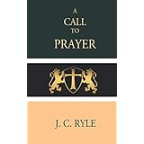 J. C. Ryle: A Call To Prayer (JC Ryle Books): Books Reprint, J. C. Ryle ...