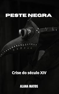 Livro PESTE NEGRA: Crise do século XIV