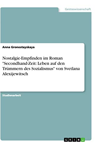 Nostalgie-Empfinden im Roman "Secondhand-Zeit: Leben auf den Trümmern des Sozia…