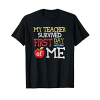 My Teacher Survived First Day of Me Funny First Day School T-Shirt