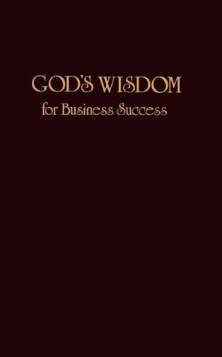 God's Wisdom for Business Success: Biblical Principles for Business Growth