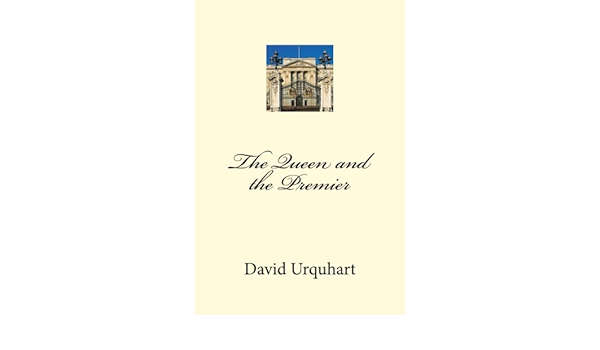 Amazon Com The Queen And The Premier 9781479292301 Urquhart David Books
