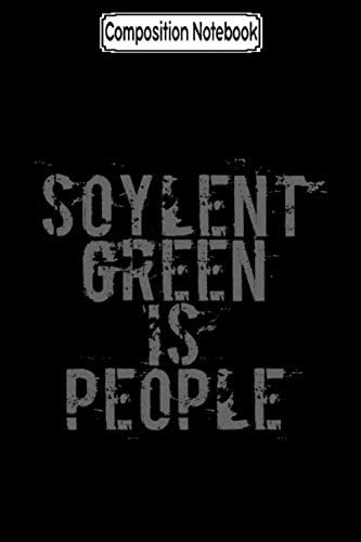Composition Notebook: Soylent green is people Journal Notebook Blank Lined Ruled 6x9 100 Pages