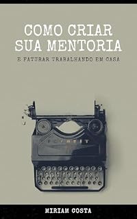 Livro Como traformar sua abilidade em uma mentoria : E lucrar trabalhando em casa