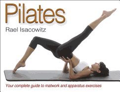 Pilates (06) by Isacowitz, Rael [Paperback (2006)] by Isacowitz (Paperback)