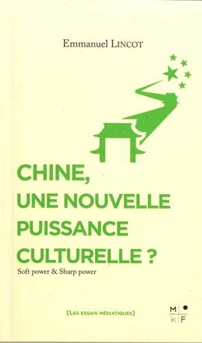 Chine, une nouvelle puissance culturelle ? : Soft power & Sharp power by 