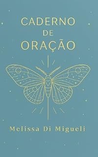 Caderno de Oração : Um diário de Oração para encontros com Deus
