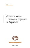 Monnaies Locales et Économie Populaire en Argentine by 