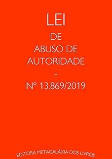 Livro Lei de Abuso de Autoridade: Lei nº 13.869, de 5 de setembro de 2019