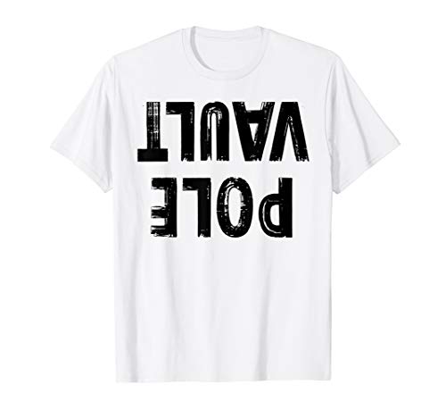 Pole Vault Funny Vaulter Vaulting Gift T-Shirt