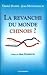 La revanche du monde chinois? (French Edition) by