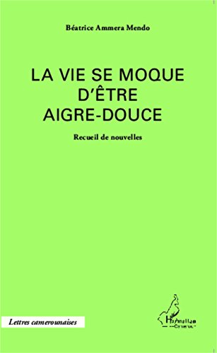La  vie se moque d'être aigre-douce