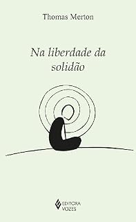 Livro Na liberdade da solidão (Série Clássicos da Espiritualidade)