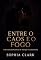 Livro ENTRE O CAOS E O FOGO: UM DARK ROMANCE DE DESEJO E LIBERDADE