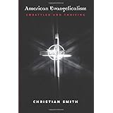 American Evangelicalism: Embattled and Thriving
