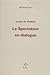 Le spectateur en dialogue: Jeu du théâtre (French Edition) by 