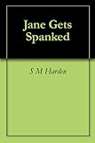 Jane Gets Spanked (Mr Dark, Spanker Book 1)