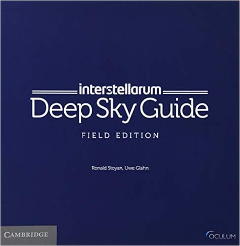 Interstellarum Deep Sky Guide Field Edition Stoyan Ronald Glahn Uwe 9781108453851 Amazon Com Books
