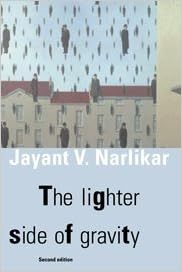 The Lighter Side Of Gravity Narlikar Jayant Vishnu 9780521550093 Amazon Com Books