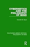 Kenneth Sayre, "Cybernetics and the Philosophy of Mind" (Routledge, 2015)