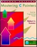 Mastering C Pointers : Tools for Programming Power, Traister, Robert J., Sr., 0126974098