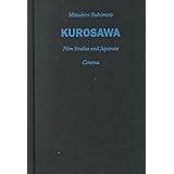 Kurosawa: Film Studies and Japanese Cinema (Asia-Pacific: Culture, Politics, and Society)