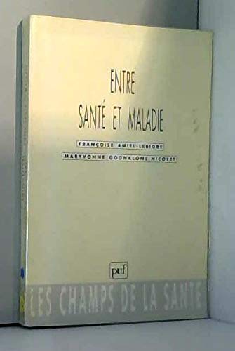 Entre santé et maladie (Les Champs de la santé) (French Edition) by Françoise Amiel-Lebigre (Paperback)
