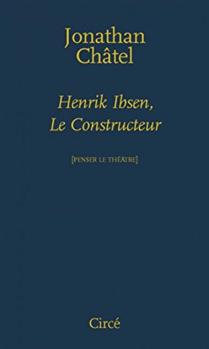 Henrik Ibsen, le constructeur