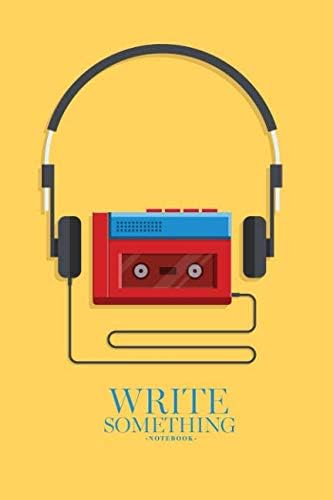 Notebook - Write something: Cassette player and headphones notebook, Daily Journal, Composition Book Journal, College Ruled Paper, 6 x 9 inches (100sheets)