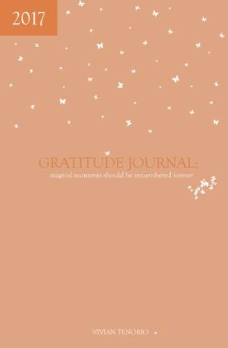 2017 Gratitude Journal: Magical Moments Should be Remembered Forever