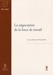 La  négociation de la force de travail