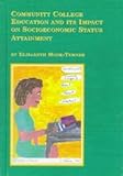 Community College Education and Its Impact on Socioeconomic Status Attainment, Monk-Turner, Elizabeth, 0773482539