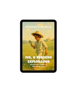 Livro Fio, o pequeno explorador: Descobrindo a magia e os segredos do campo