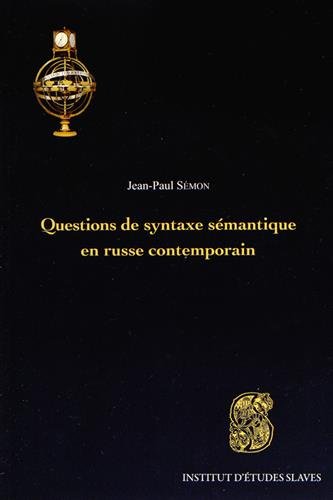 Questions de syntaxe sémantique en russe contemporain
