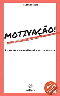 Livro Motivação! : O sucesso corporativo não existe sem ela