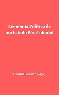 Livro Economia Política de um Estado Pós-Colonial: History of Economic Development of Pakistan 1947-2018
