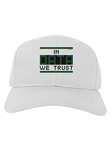 TooLoud In Data We Trust Adult Baseball Cap Hat - White
