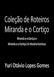 Livro Coleção De Roteiro Miranda E O Cortiço