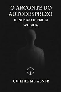 Livro Autodesprezo : Volume 10 O Arconte do Autodesprezo