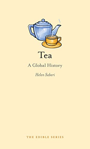 Tea: A Global History (Edible) by Helen Saberi