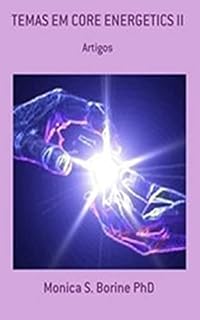 Livro TEMAS EM CORE ENERGETICS II: Vivendo a Energética da Essência ("Psicoterapia Energética Corporal" Livro 2)