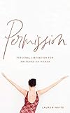 Permission: Personal liberation for switched on women by Lauren White