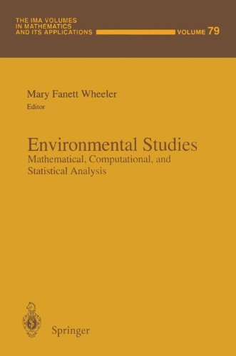 Environmental Studies: Mathematical, Computational, and Statistical Analysis (The IMA Volumes in Mathematics and its Applications) (v. 79)