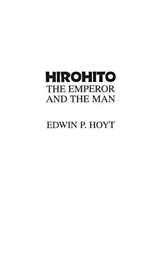 Hirohito: The Emperor and the Man by Edwin P. Hoyt